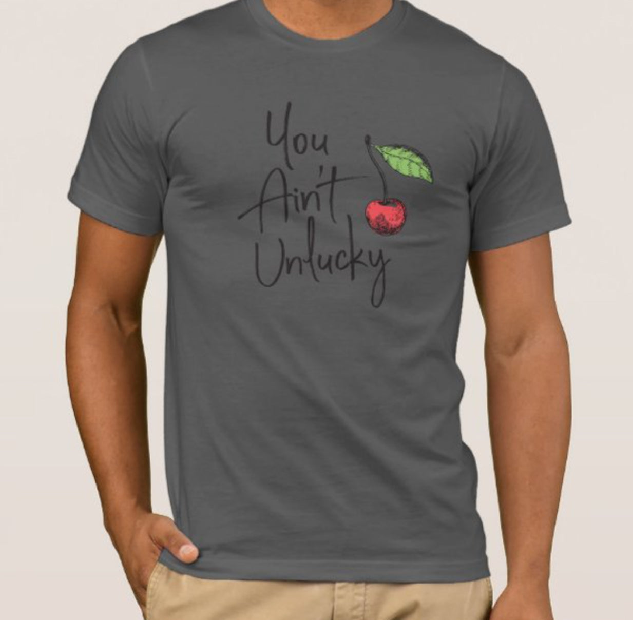 "You Ain't Unlucky" T-Shirt (Grey)