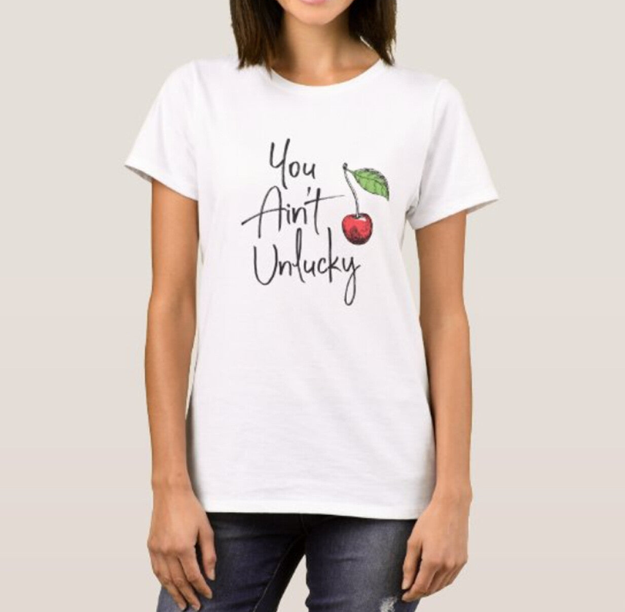 "You Ain't Unlucky" T-Shirt Fitted (White)